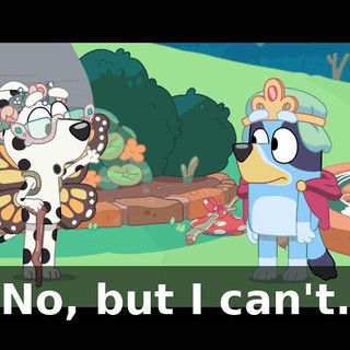 No, but I can't.