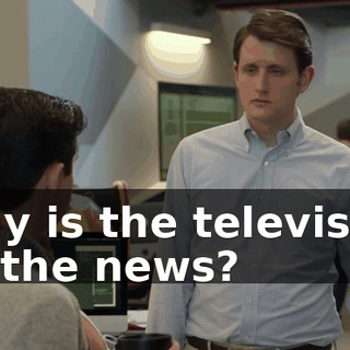 Why is the television on the news?