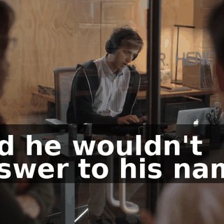and he wouldn't answer to his name,