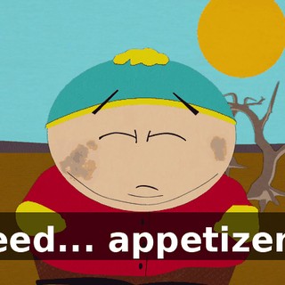 need... appetizer...