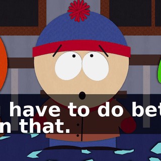 You have to do better than that.
