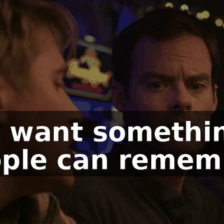 You want something people can remember.