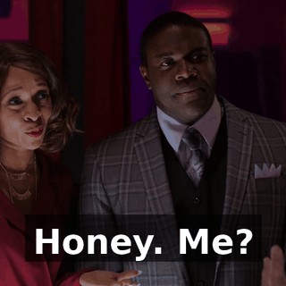 Honey. Me?