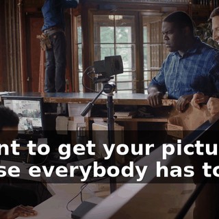 I want to get your pictures, 'cause everybody has to get