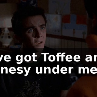 I've got Toffee and Jonesy under me,