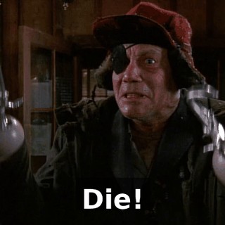 Die!