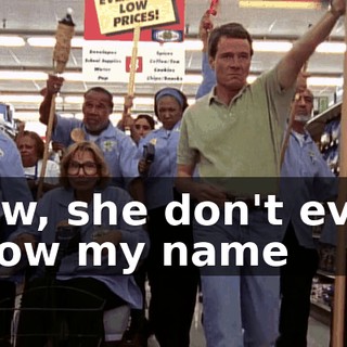 ♪ Now, she don't even know my name ♪