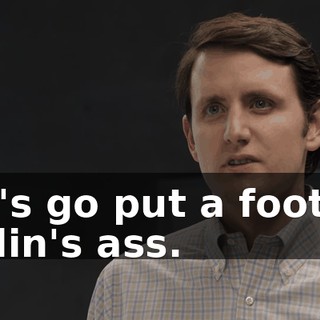 let's go put a foot in Colin's ass.