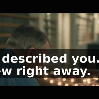 We described you. He knew right away.