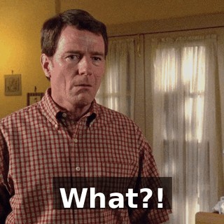 What?!