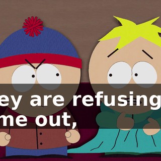 They are refusing to come out,