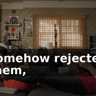 somehow rejected them,