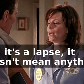 Hal, it's a lapse, it doesn't mean anything.