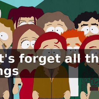 "Let's forget all those things