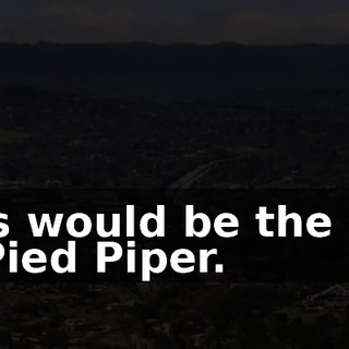 This would be the end of Pied Piper.