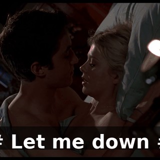 # Let me down #