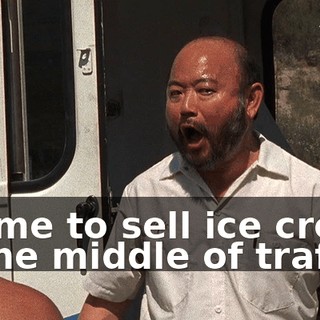for me to sell ice cream in the middle of traffic!