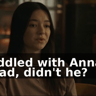 Diddled with Anna's head, didn't he?