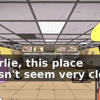 Charlie, this place doesn't seem very clean,