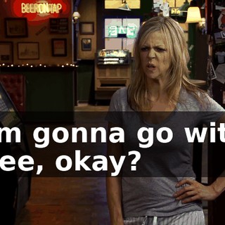 I'm gonna go with Dee, okay?