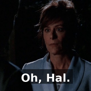 Oh, Hal.