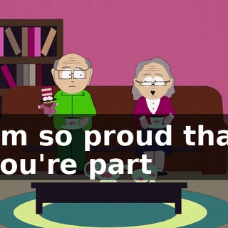 I'm so proud that you're part