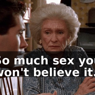 So much sex you won't believe it.