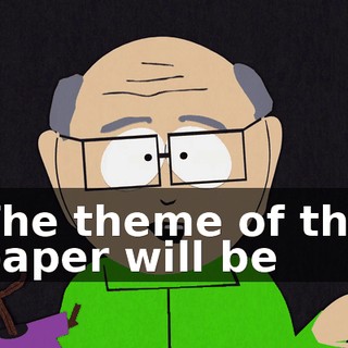 The theme of the paper will be