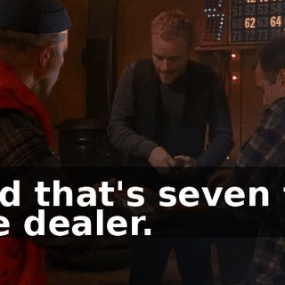 And that's seven for the dealer.