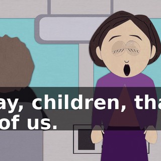 Okay, children, that's all of us.