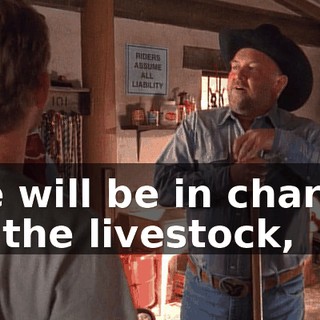 He will be in charge of the livestock,