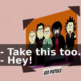 - Take this too. - Hey!