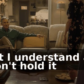 that I understand and I don't hold it