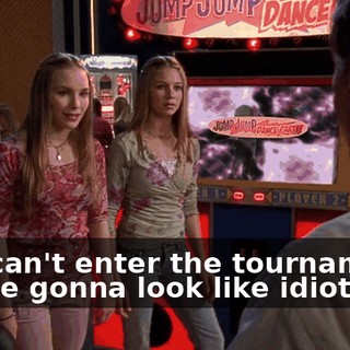 You can't enter the tournament. You're gonna look like idiots.