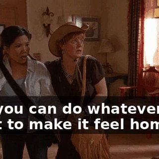 but you can do whatever you want to make it feel homey.