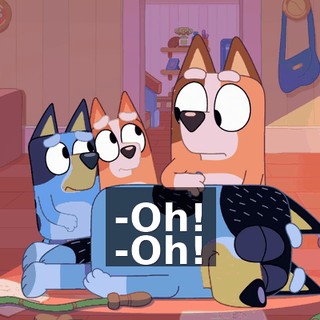 -Oh! -Oh!