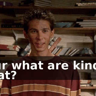 Your what are kind of what?