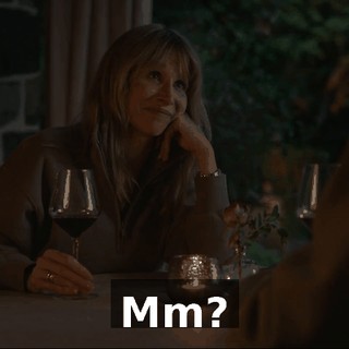 Mm?