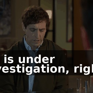 He is under investigation, right?