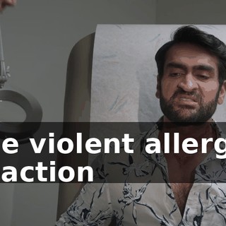 the violent allergic reaction