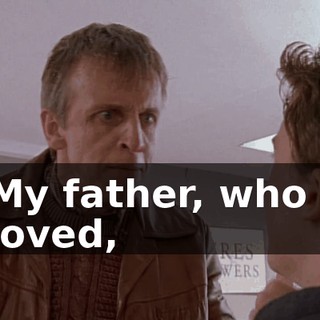 My father, who I loved,