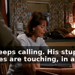 He keeps calling. His stupid stories are touching, in a way.