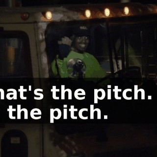 - That's the pitch. We got the pitch.