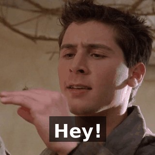 Hey!