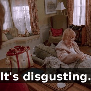 It's disgusting.