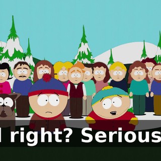 All right? Seriously.