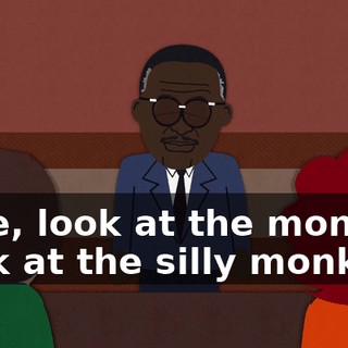 Here, look at the monkey. Look at the silly monkey.
