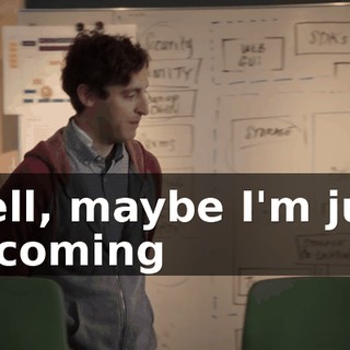 Well, maybe I'm just becoming
