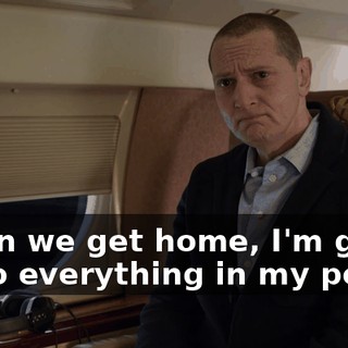 When we get home, I'm going to do everything in my power