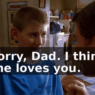Sorry, Dad. I think she loves you.